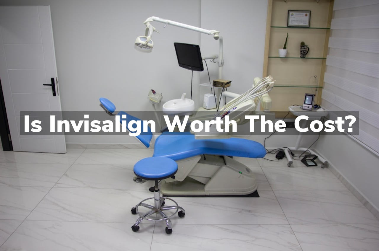 Is Invisalign Worth the Cost?